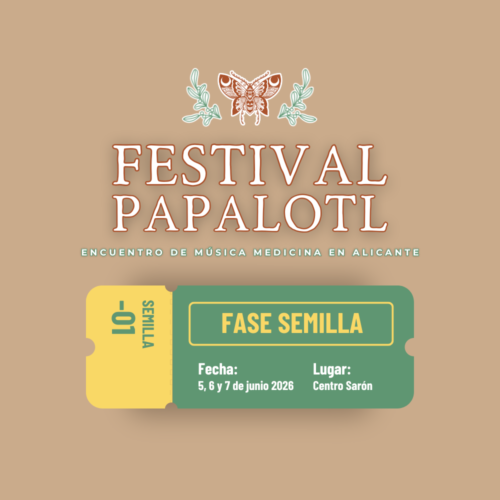 SEMILLA-01 Reserva Entrada Fase Semilla - Festival Papalotl